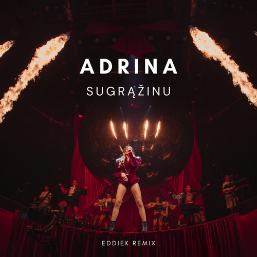Adrina - Sugrąžinu (EddieK Remix)