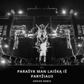 SEL - Parašyk Man Laišką Iš Paryžiaus (EddieK Remix)