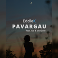 EddieK - Pavargau (feat. Ive & VeyGeM)