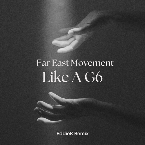 Far East Movement - Like A G6 (EddieK Remix)