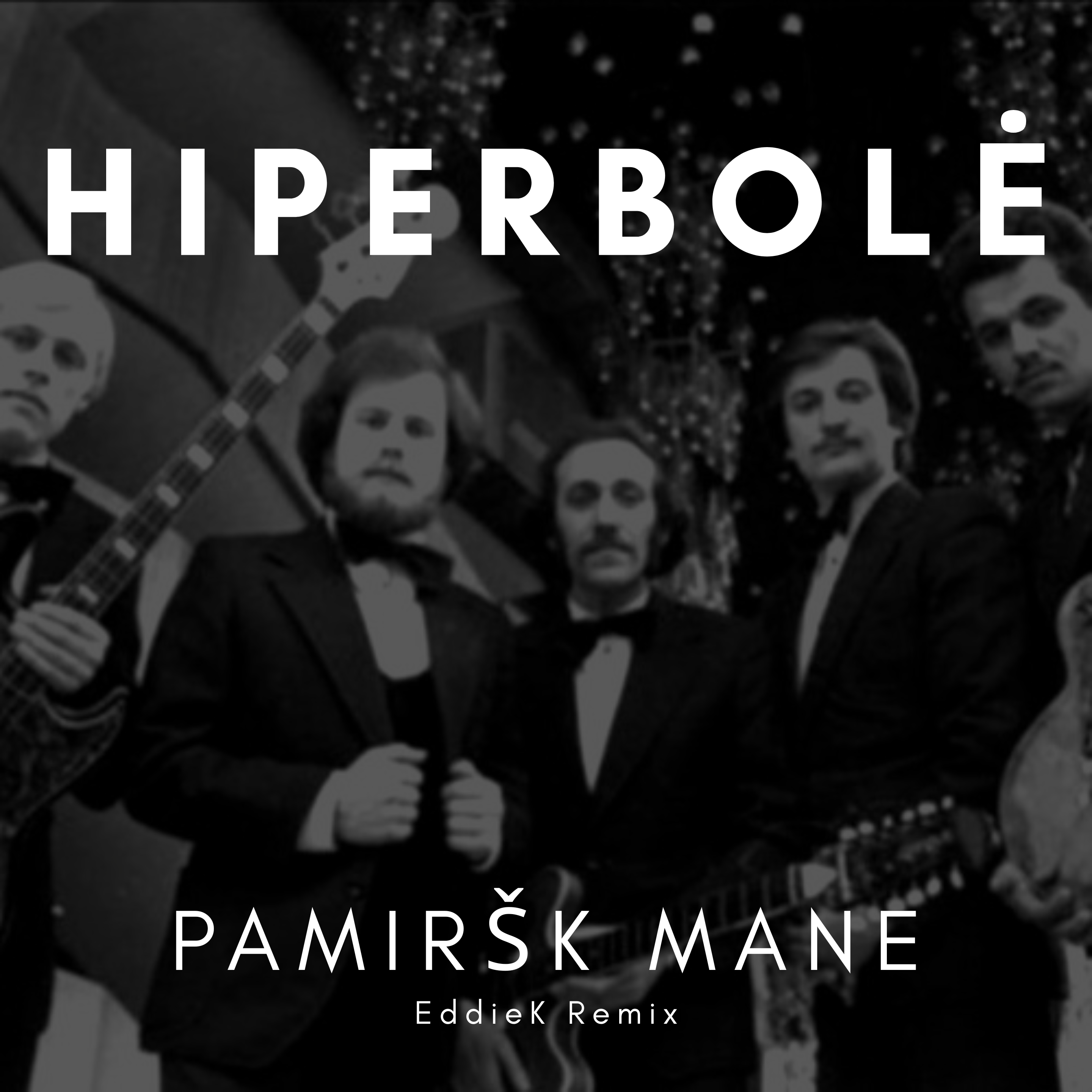 Hiperbolė - Pamiršk Mane (Eddie K Remix)
