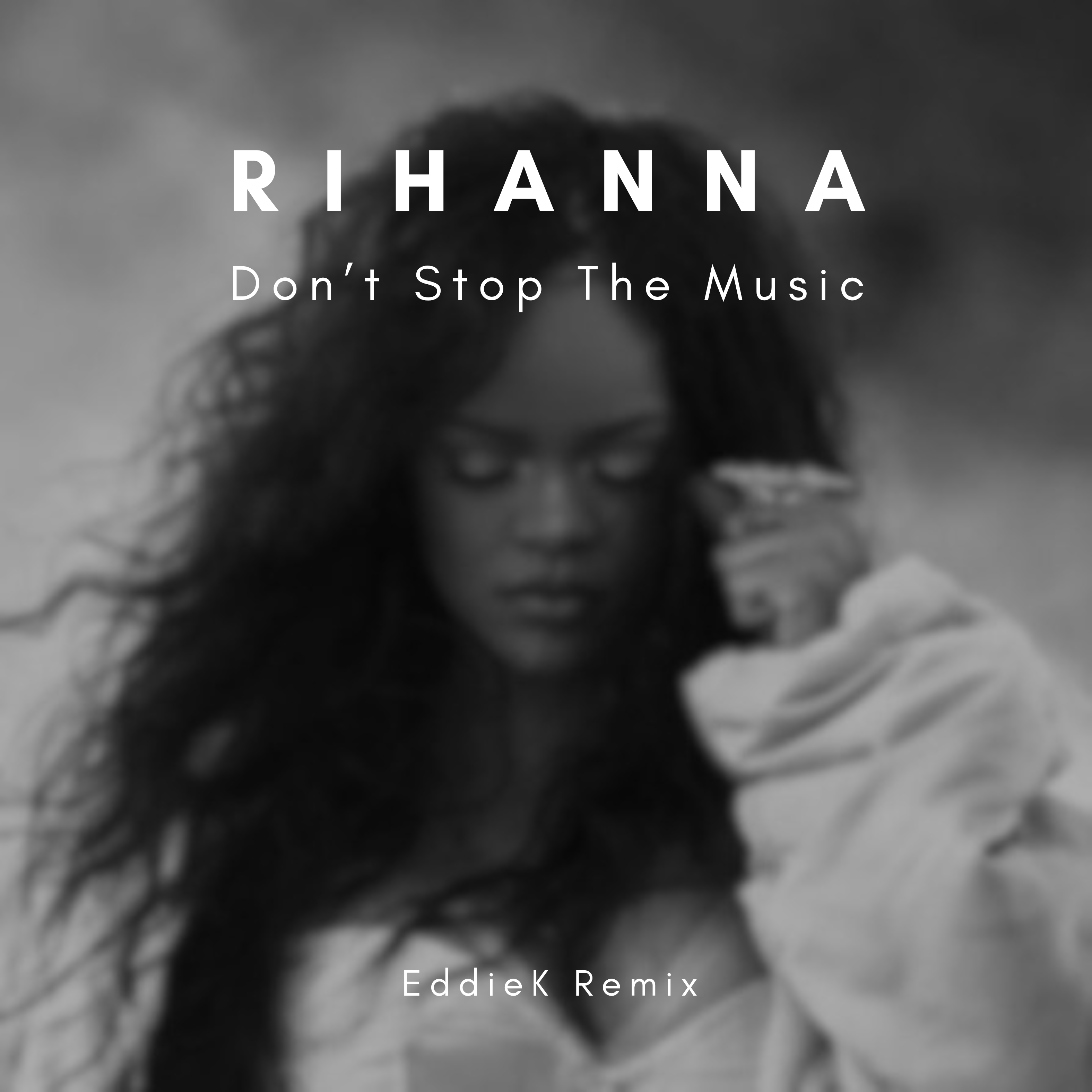 Rihanna - Don't Stop The Music (EddieK Remix)